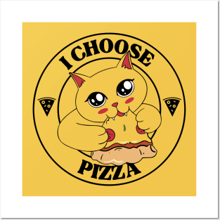 I Choose Pizza Posters and Art